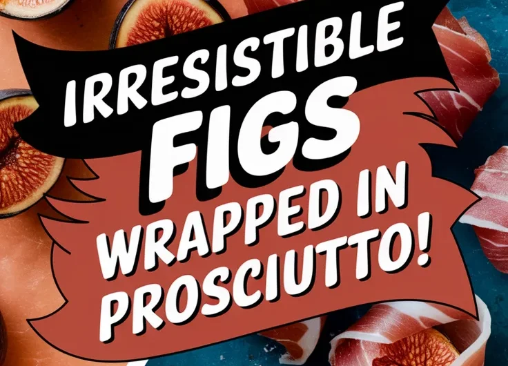 Grilled Prosciutto-Wrapped Figs (Microwave Softened)