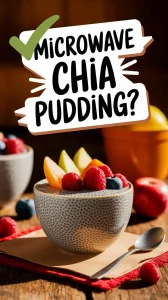 Chia pudding topped with fruits, questioning if chia seeds can be microwaved.