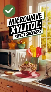 Kitchen scene showing xylitol-sweetened foods in a bowl, highlighting microwave use.