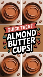 Delicious almond butter cups made quickly in the microwave
