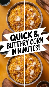 Delicious quick microwave garlic butter corn served in a bowl
