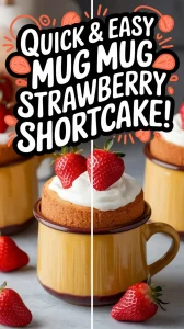 Delicious strawberry shortcake made in a mug, perfect for quick desserts.