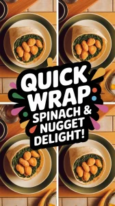Delicious lazy microwave frozen chicken nugget wrap with spinach