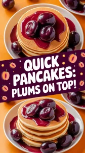 Stack of pancakes topped with canned plums and syrup for a quick breakfast