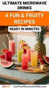 Colorful fruit drinks ready to be enjoyed, highlighting fun and fruity microwave recipes.