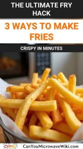 Delicious crispy French fries made in the microwave, showcasing three easy methods